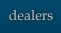 dealers